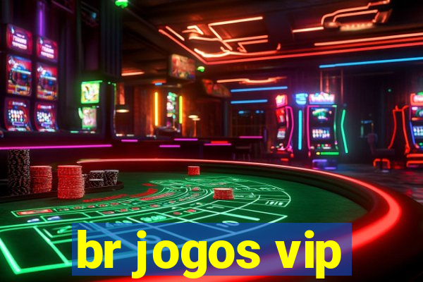 br jogos vip